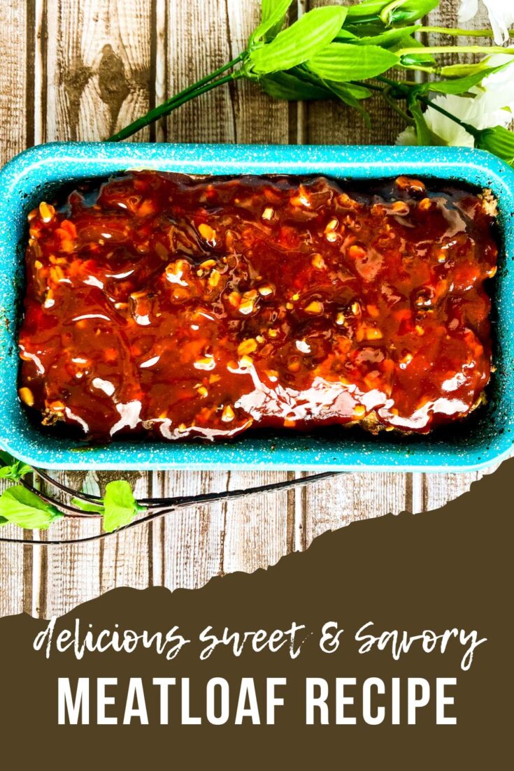 Cooked Garlic and Honey Meatloaf in a loaf pan with the caption delicious sweet and savory meatloaf recipe