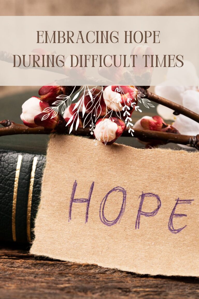 Embracing Hope During Difficult Times